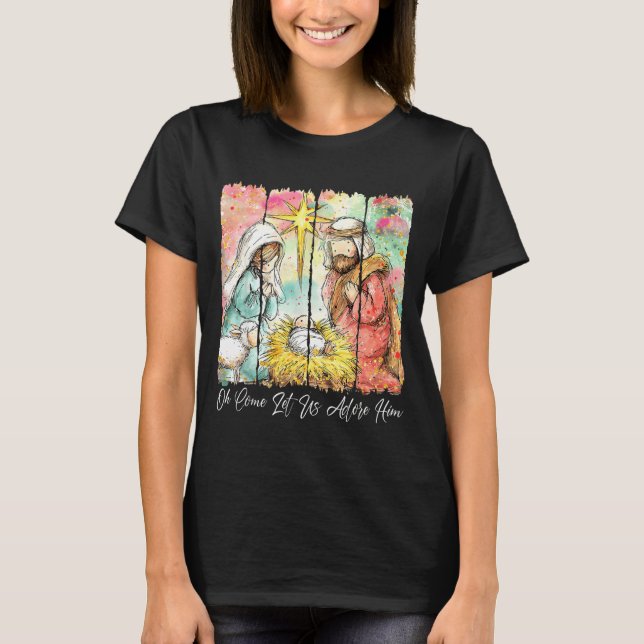 Oh Come Let Us Adore Him Nativity Scene Christian  T-Shirt (Front)