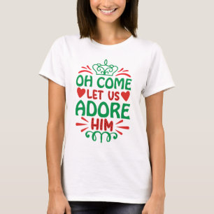 Oh Come Let Us Adore Him Red/Green T-Shirt