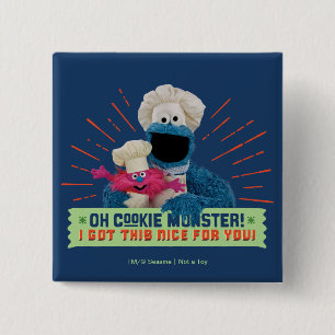 Oh Cookie Monster! I Got This Nice For You 15 Cm Square Badge