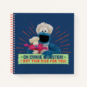 Oh Cookie Monster! I Got This Nice For You Notebook
