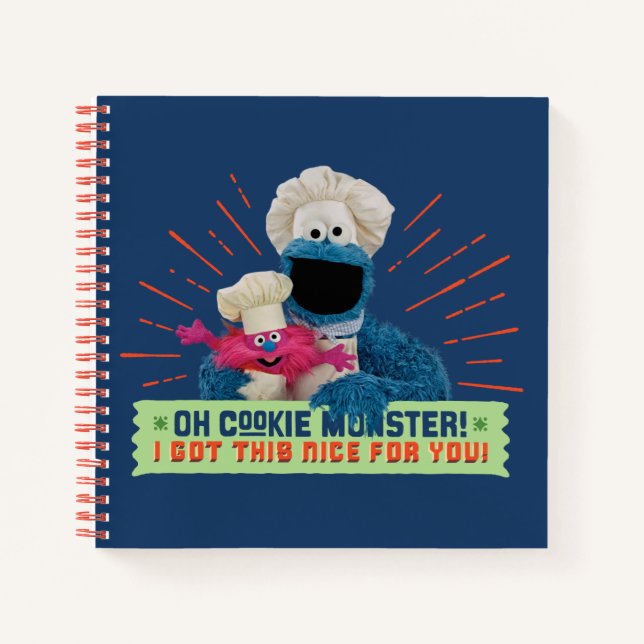 Oh Cookie Monster! I Got This Nice For You Notebook (Front)