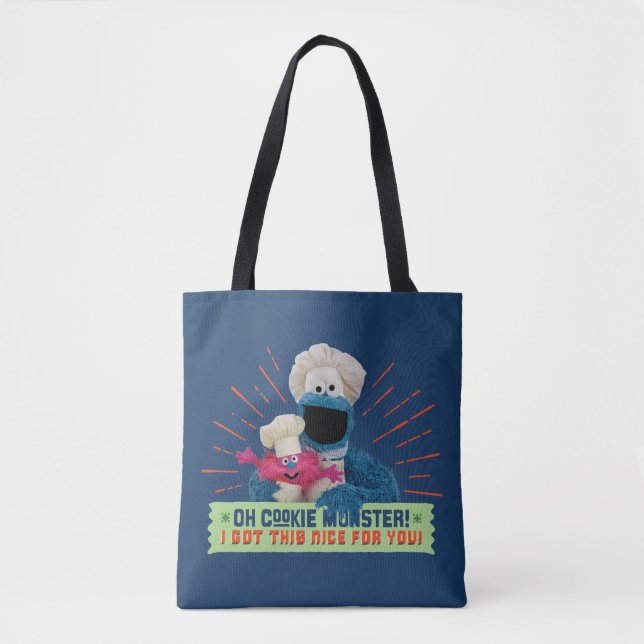 Oh Cookie Monster! I Got This Nice For You Tote Bag (Front)