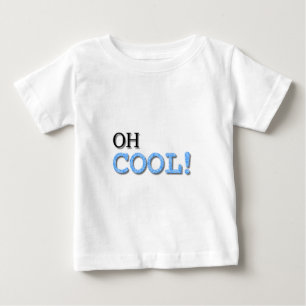 Oh Cool Text Baby T-Shirt