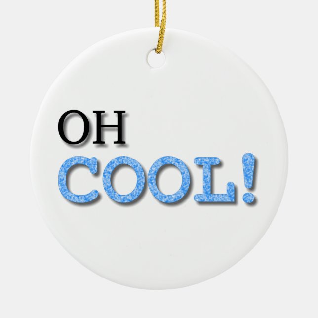 Oh Cool Text Ceramic Tree Decoration (Front)