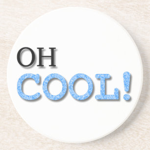 Oh Cool Text Coaster