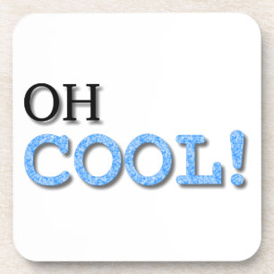 Oh Cool Text Coaster