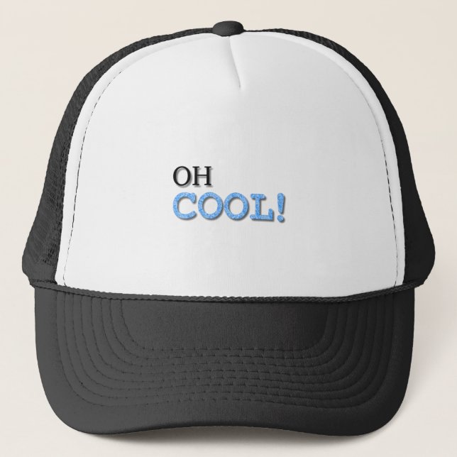 Oh Cool Text Trucker Hat (Front)