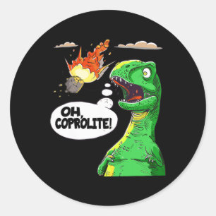 Oh Coprolite Paleontology's Humour Funny Dinosaur Classic Round Sticker