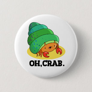 Oh Crab Funny Crab Phrase Pun 6 Cm Round Badge