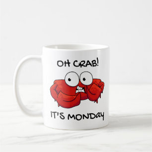 Oh Crab It's Monday Coffee Mug