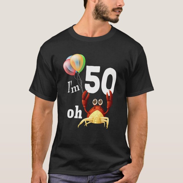 Oh Crap I Am 50 Year Old 50th Birthday Humour Crab T-Shirt (Front)