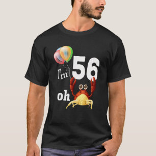 Oh Crap I Am 56 Year Old 56th Birthday Humour Crab T-Shirt