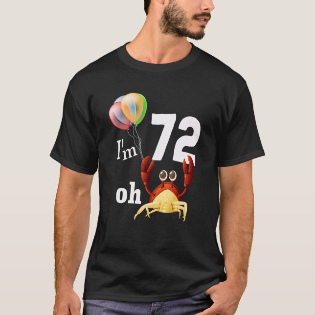 Oh Crap I Am 72 Year Old 72nd Birthday Humour Crab T-Shirt (Front)