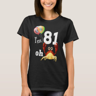 Oh Crap I Am 81 Year Old 81st Birthday Humour Crab T-Shirt