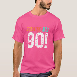 Oh Crap, I'm 90 Years ago Funny 90th Birthday Husb T-Shirt