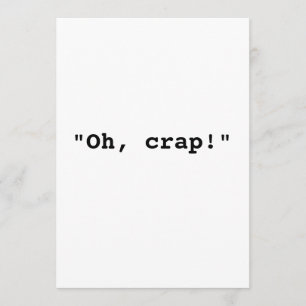 "Oh, crap!" invite