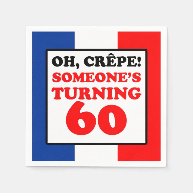 Oh Crepe French Flag 60th Birthday Napkin (Front)