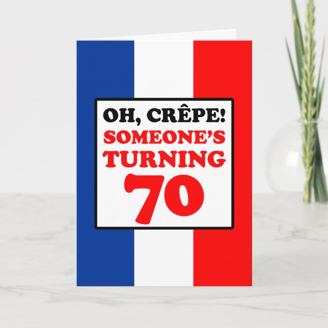 Oh Crepe French Flag 70th Birthday Card (Front)