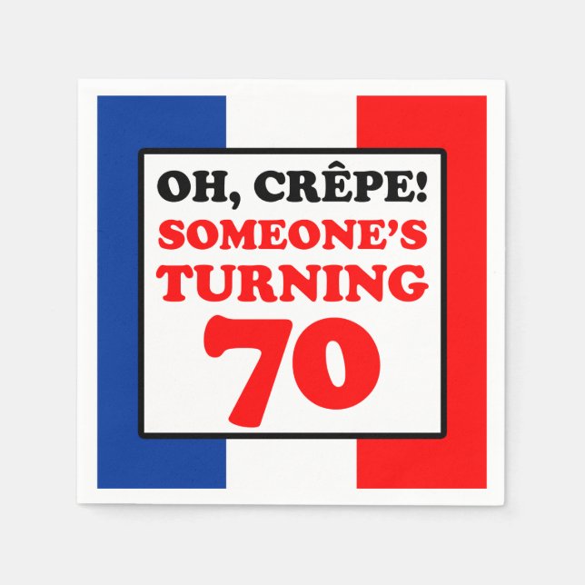 Oh Crepe French Flag 70th Birthday Napkin (Front)