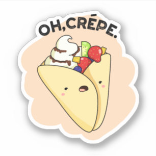 Oh Crepe Funny Food Pun