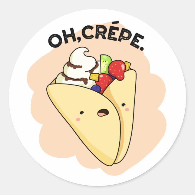 Oh Crepe Funny Food Pun  Classic Round Sticker (Front)