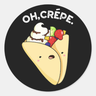 Oh Crepe Funny Food Pun Dark BG Classic Round Sticker