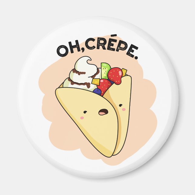 Oh Crepe Funny Food Pun Magnet (Front)