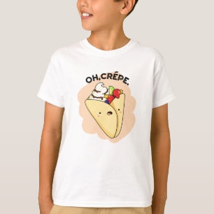 Oh Crepe Funny Food Pun  T-Shirt