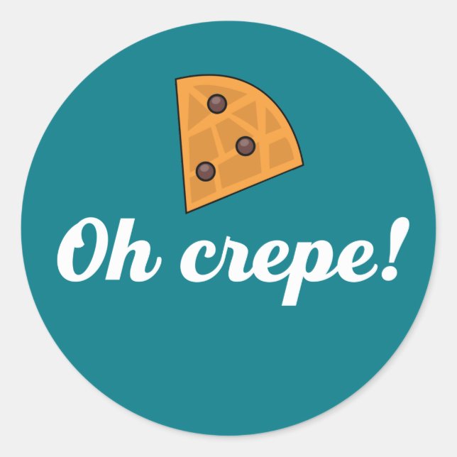 Oh Crepe Funny French Food Puns Classic Round Sticker (Front)