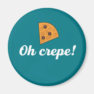 Oh Crepe Funny French Food Puns Magnet
