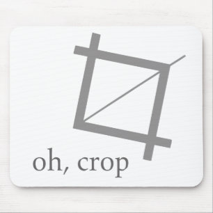 Oh Crop Photoshop Designer Geek Nerd Mousepad