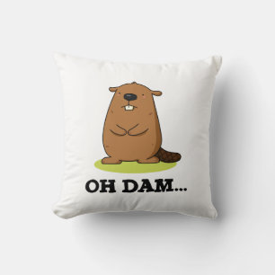Oh Dam Funny Beaver Pun  Cushion