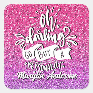 OH DARLING GO BUY A PERSONALITY GLITTER TYPOGRAPHY SQUARE STICKER