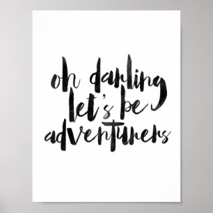 Oh Darling Let's Be Adventurers Poster