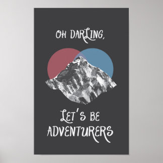 Oh Darling Let's Be Adventurers Poster Indie