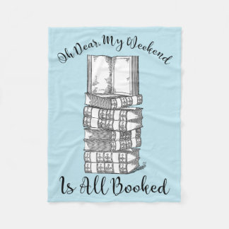 Oh Dear, My Weekend Is All Booked Fleece Blanket