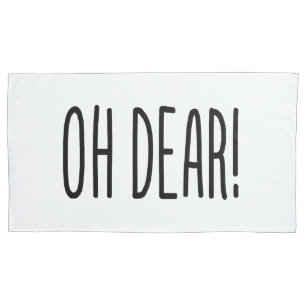 OH DEAR! PILLOWCASE