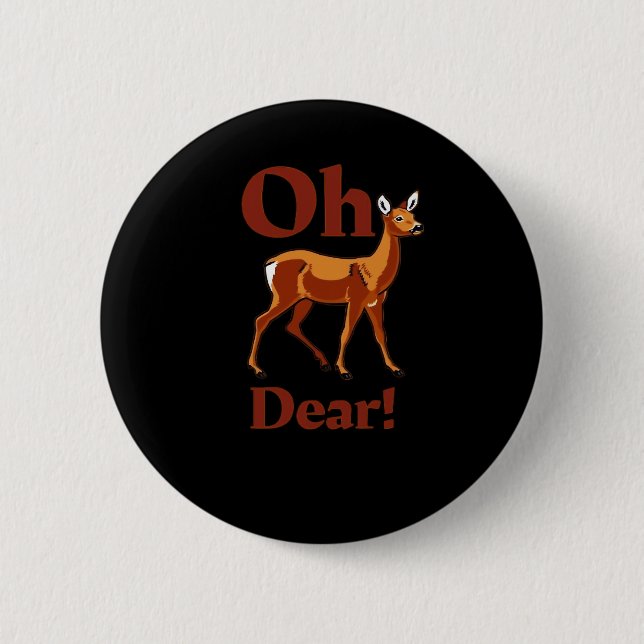 Oh Dear Trendy Clean Design  6 Cm Round Badge (Front)