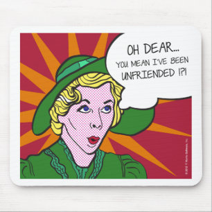 Oh Dear You Mean I've Been Unfriended? Pop Art Mouse Mat