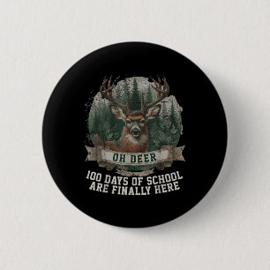Oh Deer 100 Days Of School Are Here Deer Hunting 1 6 Cm Round Badge