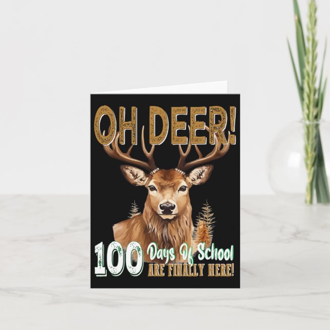 Oh Deer 100 Days Of School Are Here Deer Hunting 1 Card (Front)