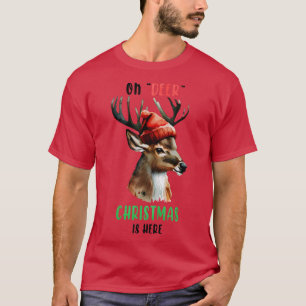 Oh Deer Christmas is here 1 T-Shirt