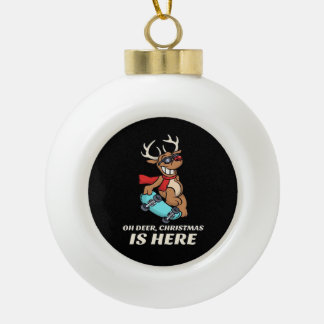Oh Deer Christmas Is Here Skateboarding Deer Graph Ceramic Ball Christmas Ornament