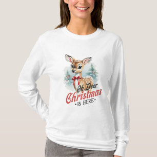 Oh Deer Christmas Is Here T-Shirt
