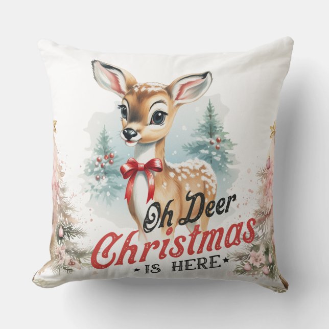 Oh Deer Christmas is here Throw Pillow (Front)