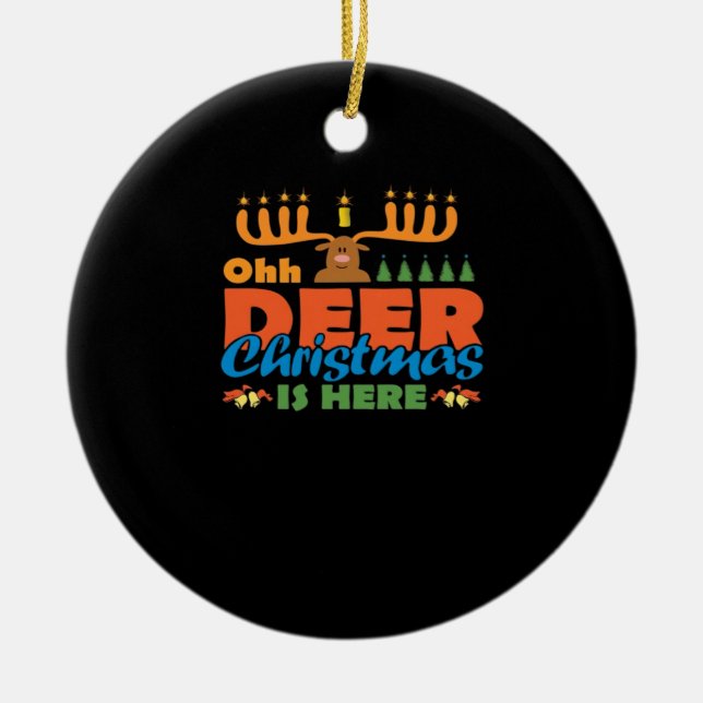 Oh Deer Christmas Too Classic Holiday StylOrnament Ceramic Tree Decoration (Front)