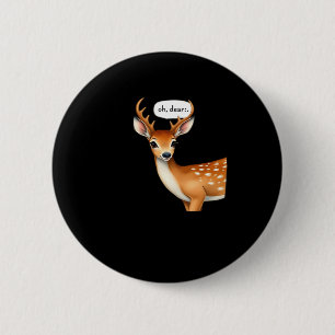 Oh Deer Cute Punny Deer Saying Whimsical Quote 6 Cm Round Badge