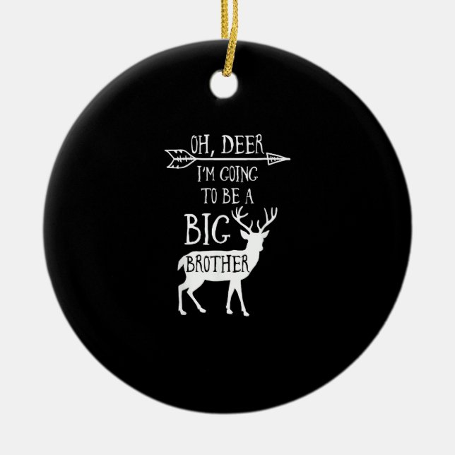 Oh Deer Going To Big Brother Christmas Announcemen Ceramic Tree Decoration (Front)