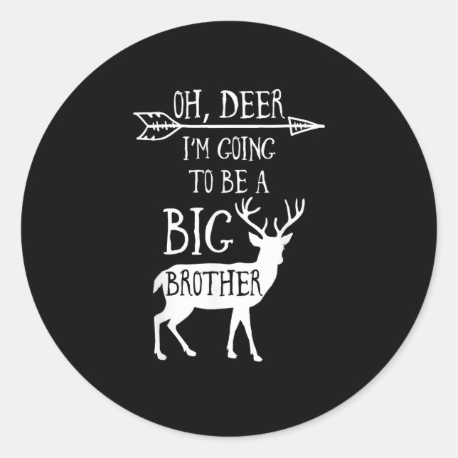 Oh Deer Going To Big Brother Christmas Announcemen Classic Round Sticker (Front)