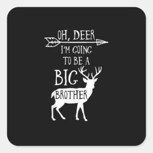 Oh Deer Going To Big Brother Christmas Announcemen Square Sticker